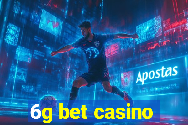 6g bet casino